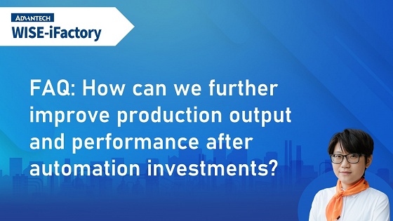 Shop Floor | 4  How can we further improve production output and performance after automation investments?